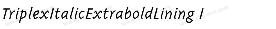 TriplexItalicExtraboldLining Italic字体转换